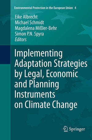 Implementing Adaptation Strategies by Legal, Economic and Planning Instruments on Climate Change (Environmental Protection in th,Used