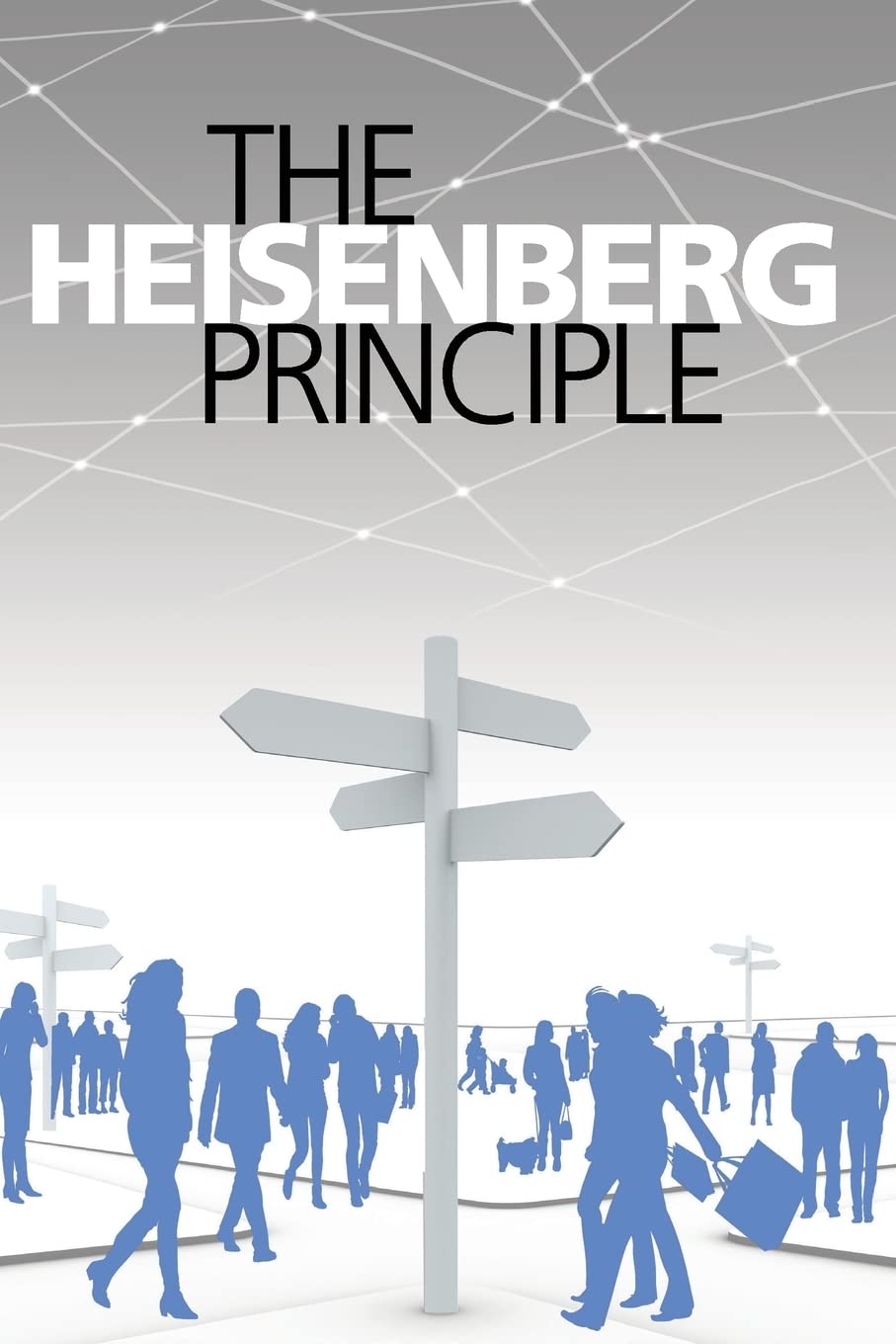 The Heisenberg Principle: A Novel,Used