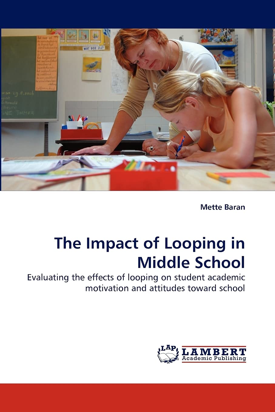 The Impact of Looping in Middle School: Evaluating the effects of looping on student academic motivation and attitudes toward sc,Used