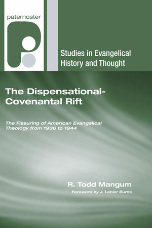 The Dispensationalcovenantal Rift: The Fissuring Of American Evangelical Theology From 1936 To 1944 (Studies In Evangelical His,Used