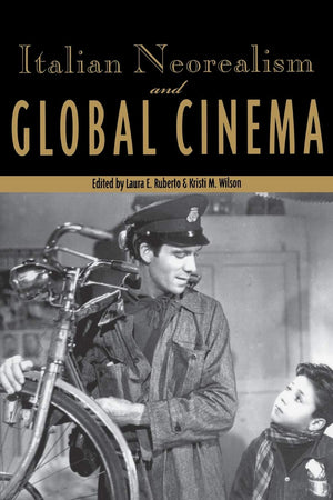 Italian Neorealism And Global Cinema (Contemporary Approaches To Film And Media Studies),Used