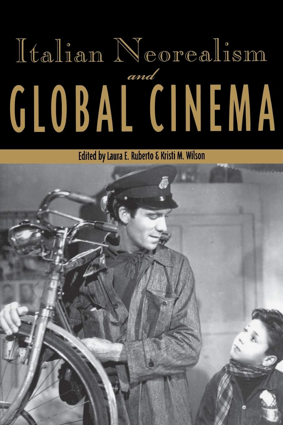 Italian Neorealism And Global Cinema (Contemporary Approaches To Film And Media Studies),Used