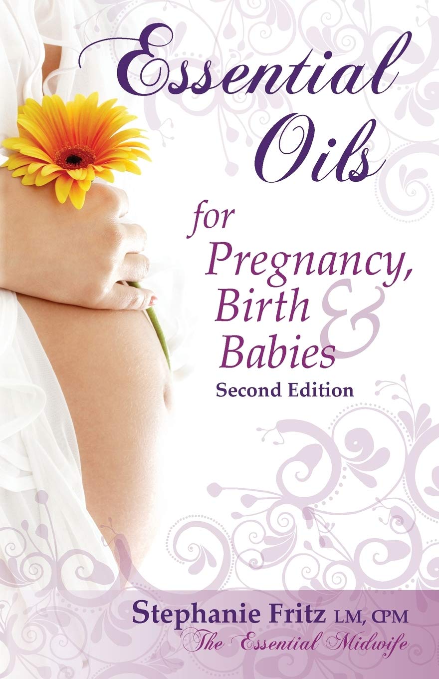 Essential Oils For Pregnancy, Birth & Babies