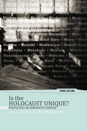 Is the Holocaust Unique?: Perspectives on Comparative Genocide,New