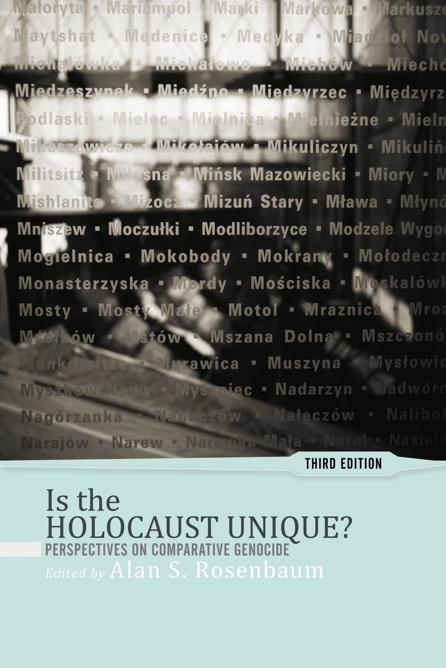 Is the Holocaust Unique?: Perspectives on Comparative Genocide,New
