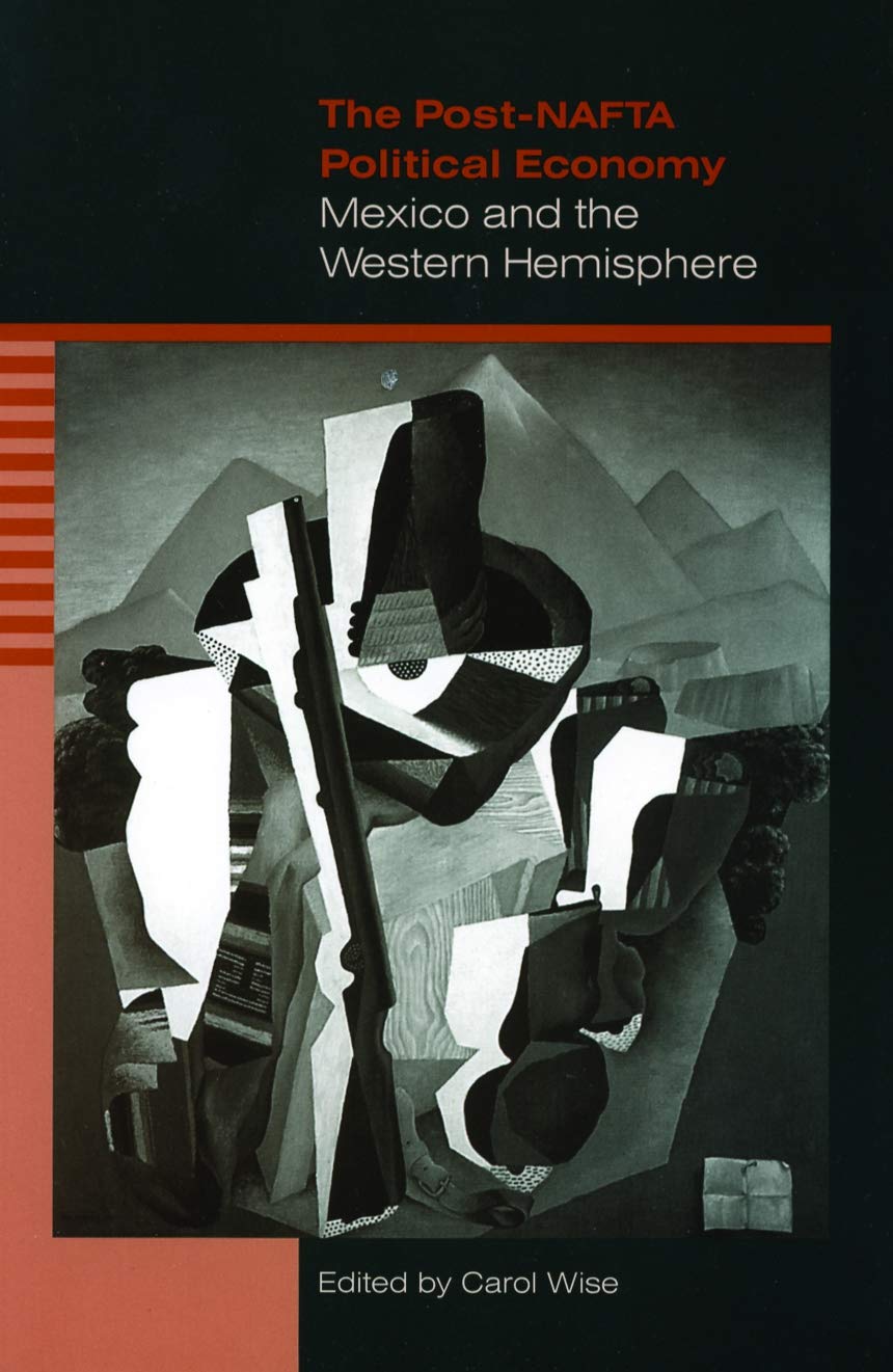 The PostNAFTA Political Economy: Mexico and the Western Hemisphere,Used