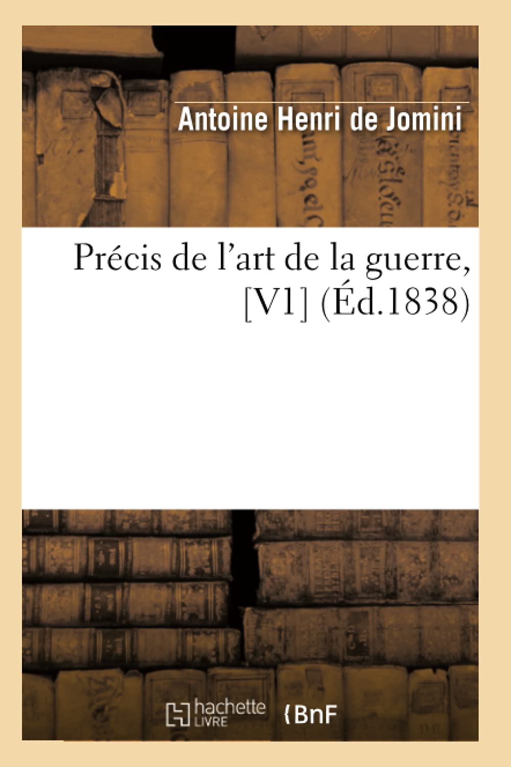 Prcis De L'Art De La Guerre, [V1] (D.1838) (Sciences Sociales) (French Edition),New