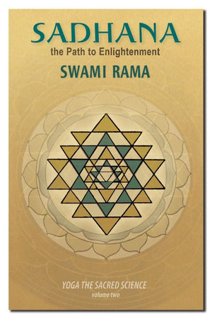 Sadhana, The Path To Enlightenment: Yoga The Sacred Science (Volume 2)