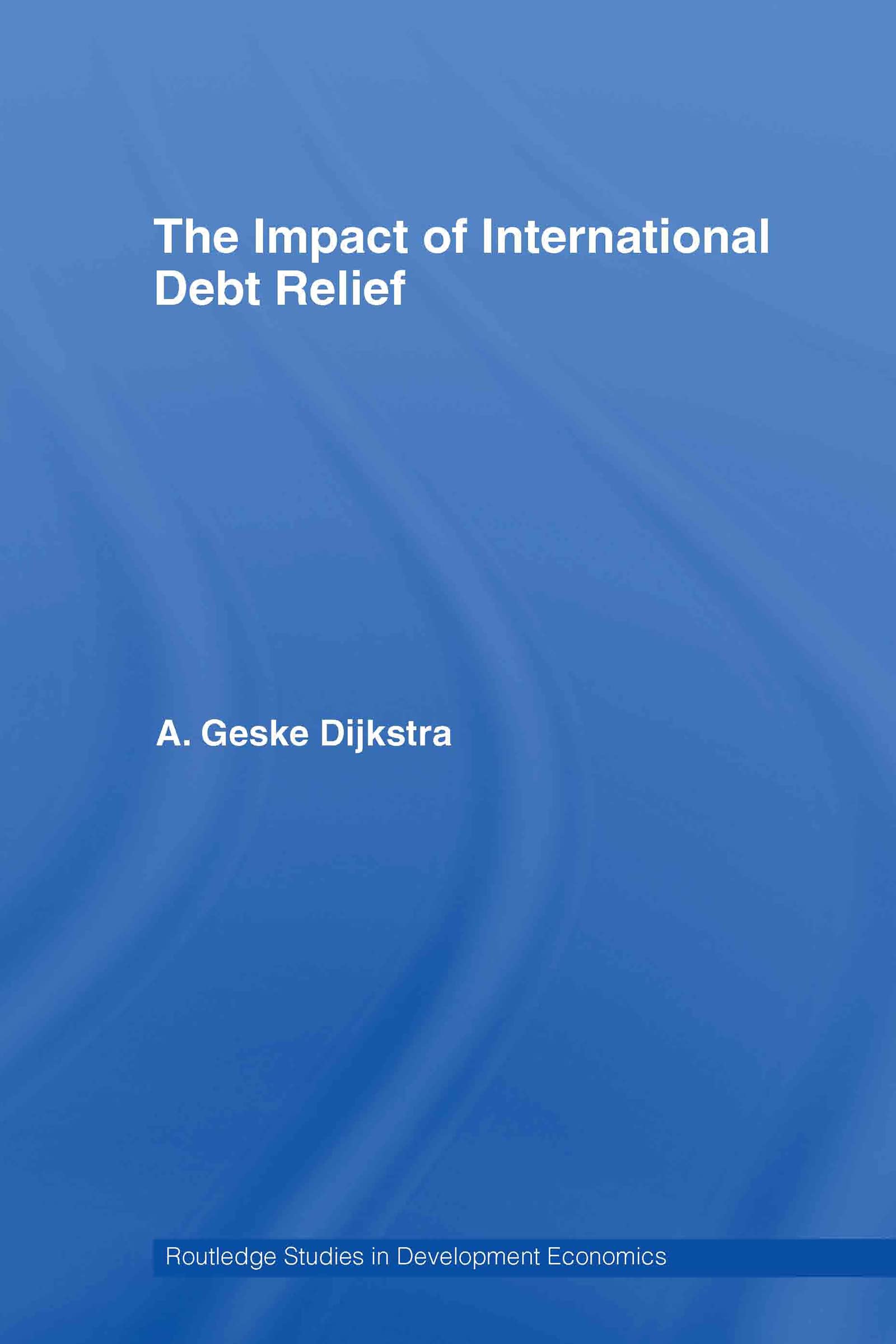 The Impact of International Debt Relief (Routledge Studies in Development Economics),Used