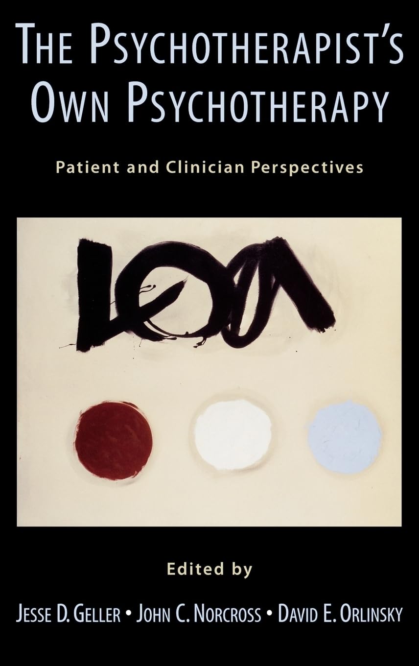 The Psychotherapist's Own Psychotherapy: Patient and Clinician Perspectives,New