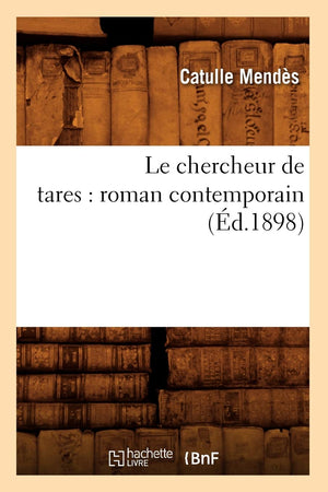 Le Chercheur de Tares: Roman Contemporain (d.1898) (Litterature) (French Edition),Used