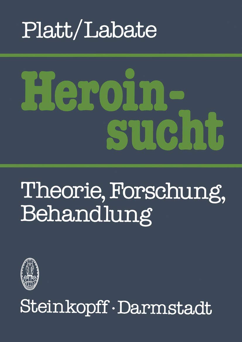 Heroinsucht / Heroin Addiction: Theorie, Forschung, Behandlung / Theory, Research, & Treatment (German Edition),Used