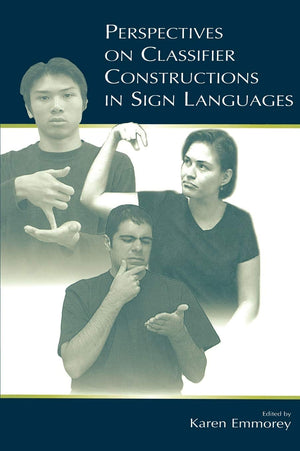 Perspectives On Classifier Constructions In Sign Languages,Used