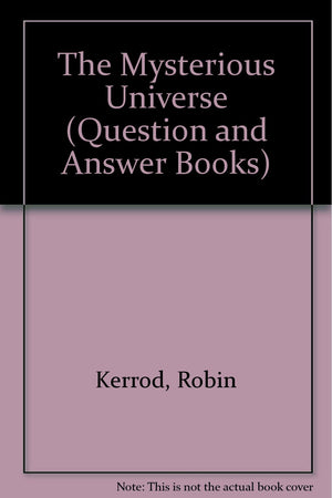 The Mysterious Universe (Question and Answer Books),Used