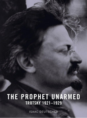The Prophet Unarmed: Trotsky 19211929