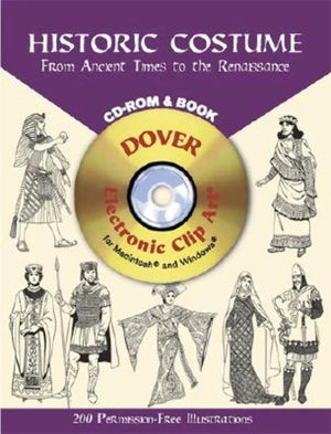 Historic Costume CDROM and Book: From Ancient Times to the Renaissance (Dover Electronic Clip Art),New