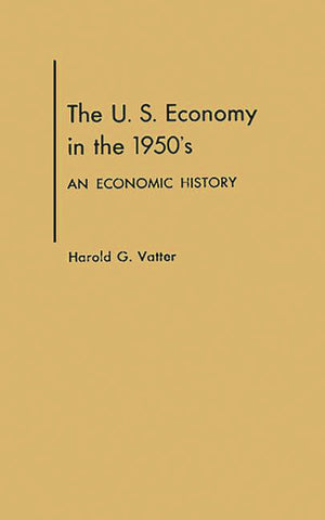 The U. S. Economy In The 1950S: An Economic History