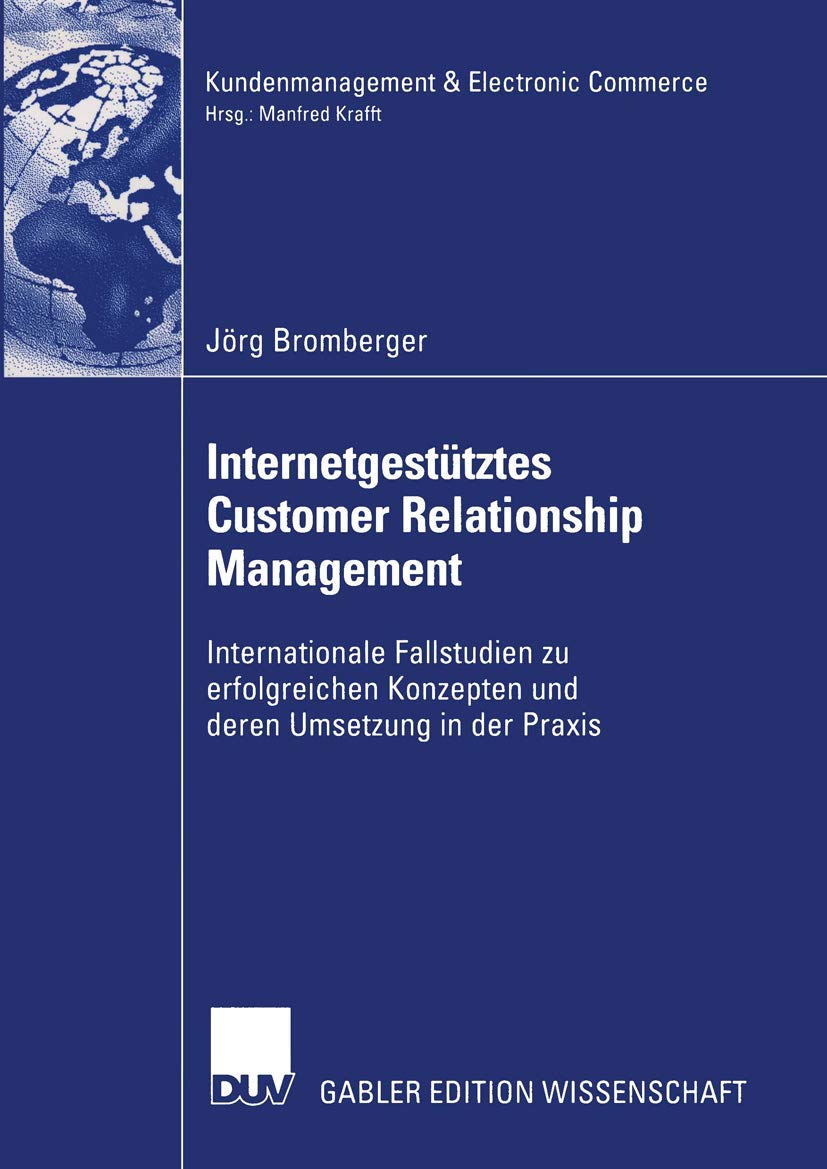 Internetgesttztes Customer Relationship Management: Internationale Fallstudien zu erfolgreichen Konzepten und deren Umsetzung in,Used