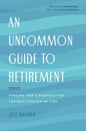 An Uncommon Guide to Retirement: Finding God's Purpose for the Next Season of Life,Used