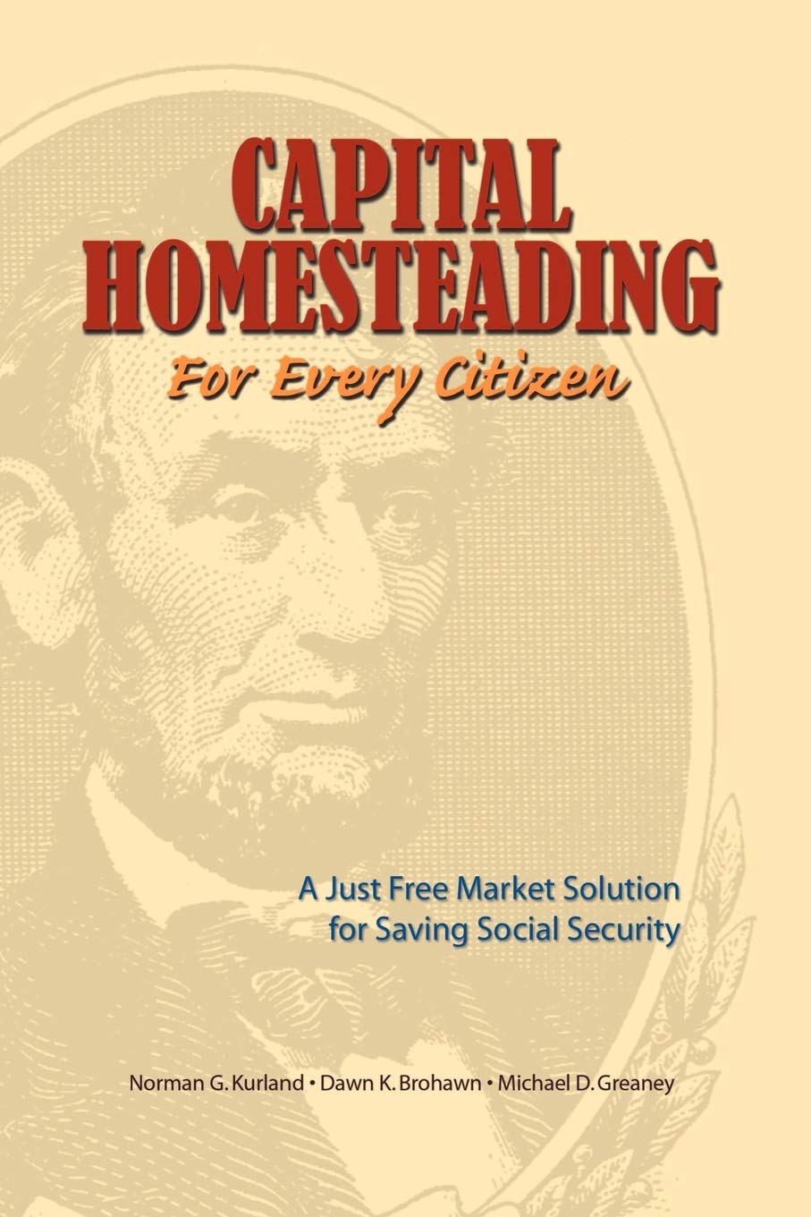 Capital Homesteading for Every Citizen: A Just Free Market Solution for Saving Social Security,Used