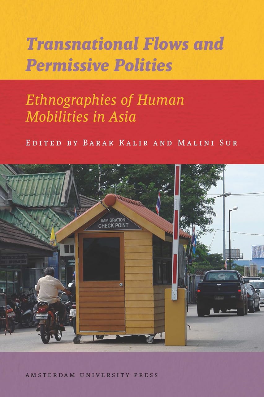 Transnational Flows And Permissive Polities: Ethnographies Of Human Mobilities In Asia (Iias Publications Series),Used