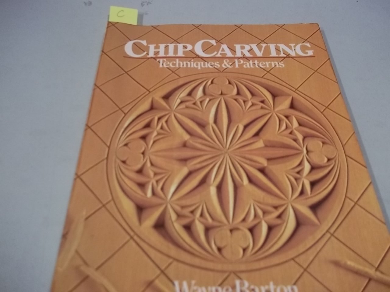Chip Carving: Techniques & Patterns,Used