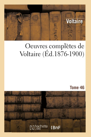 Oeuvres Compltes de Voltaire. Tome 46 (d.18761900) (Litterature) (French Edition),Used