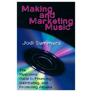 Making and Marketing Music: The Musician's Guide to Financing, Distributing and Promoting Albums,Used
