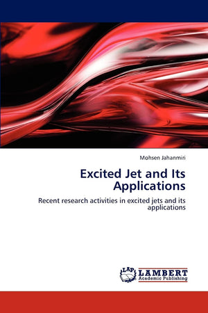 Excited Jet and Its Applications: Recent research activities in excited jets and its applications,Used