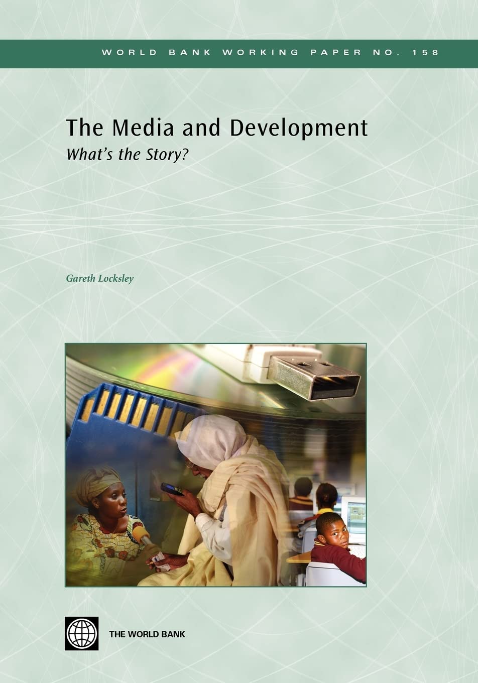 The Media And Development: What'S The Story? (World Bank Working Papers),New