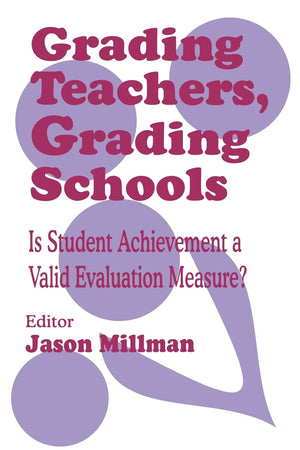 Grading Teachers, Grading Schools: Is Student Achievement A Valid Evaluation Measure?,Used