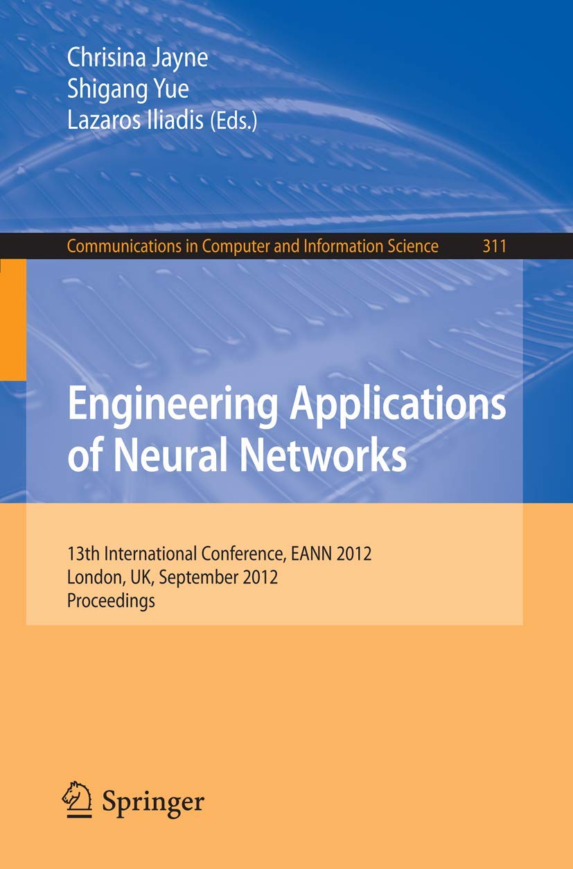 Engineering Applications of Neural Networks: 13th International Conference, EANN 2012, London, UK, September 2023, 2012. (Commu,Used