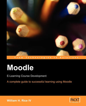 Moodle ELearning Course Development: A complete guide to successful learning using Moodle,Used