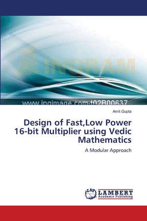 Design of Fast,Low Power 16bit Multiplier using Vedic Mathematics: A Modular Approach,Used