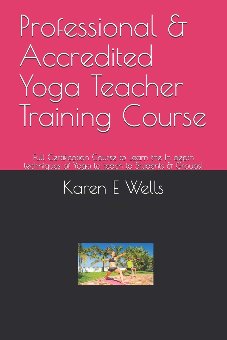 Professional & Accredited Yoga Teacher Training Course: Full Certification Course to Learn the In depth techniques of Yoga to te,Used
