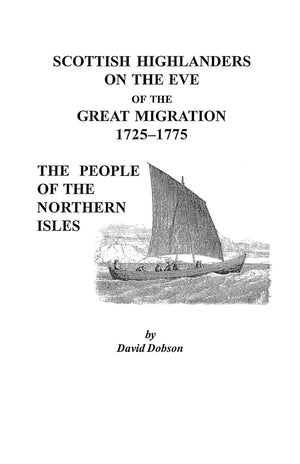 Scottish Highlanders On The Eve Of The Great Migration, 17251775: The People Of The Northern Isles,New