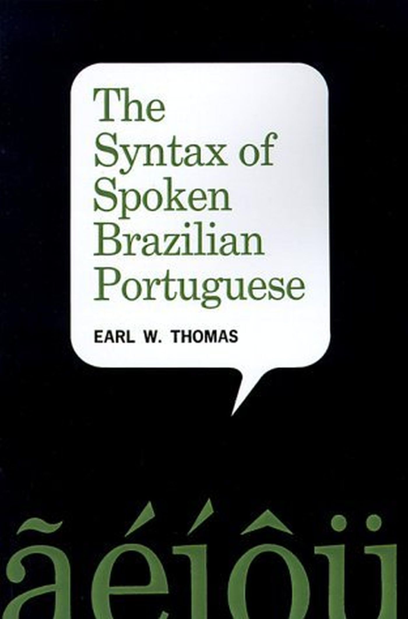 The Syntax of Spoken Brazilian Portuguese,Used
