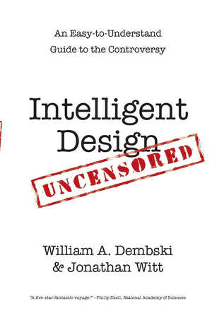 Intelligent Design Uncensored: An EasytoUnderstand Guide to the Controversy,Used
