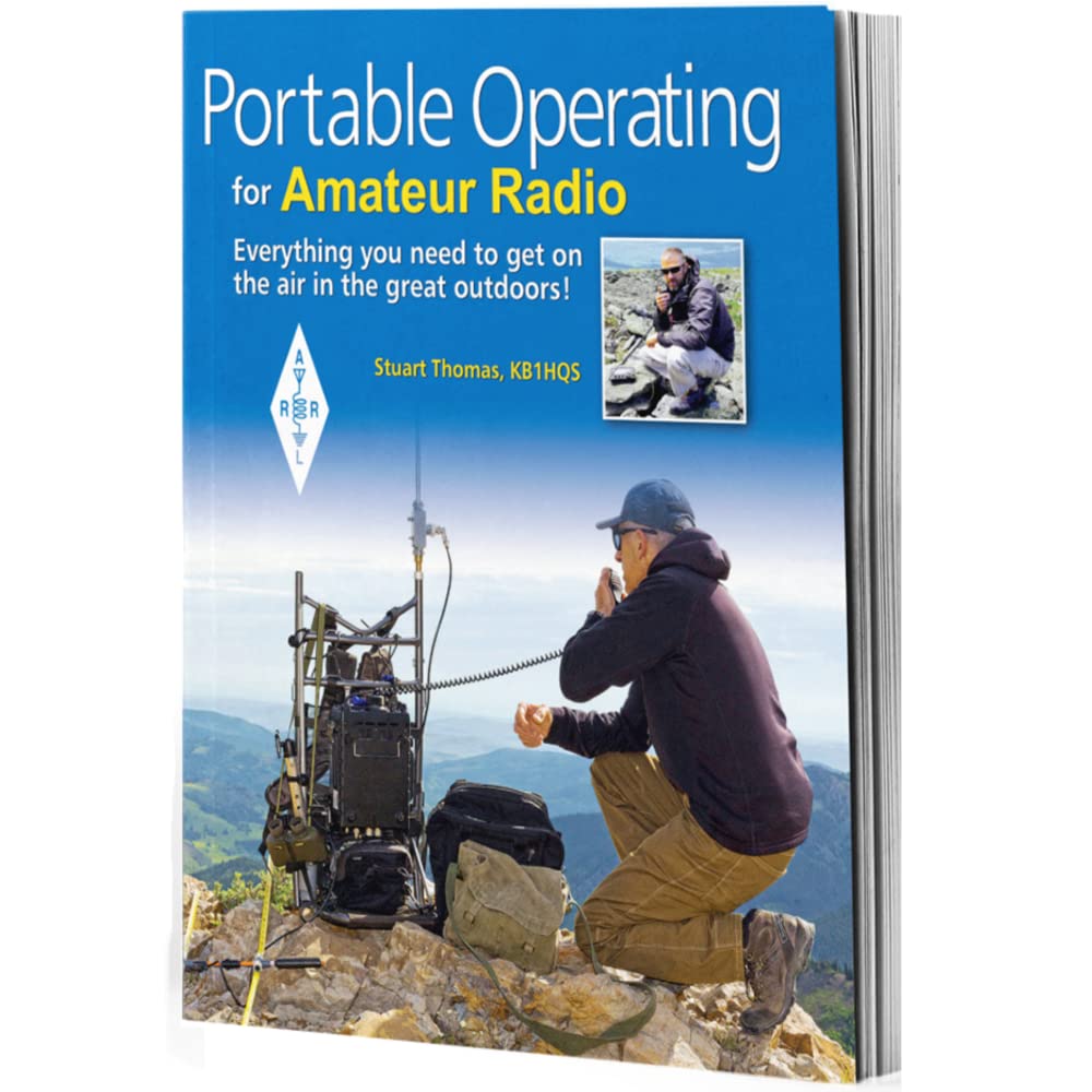 Portable Operating for Amateur Radio  Everything You Need to Get On the Air in the Great Outdoors,New