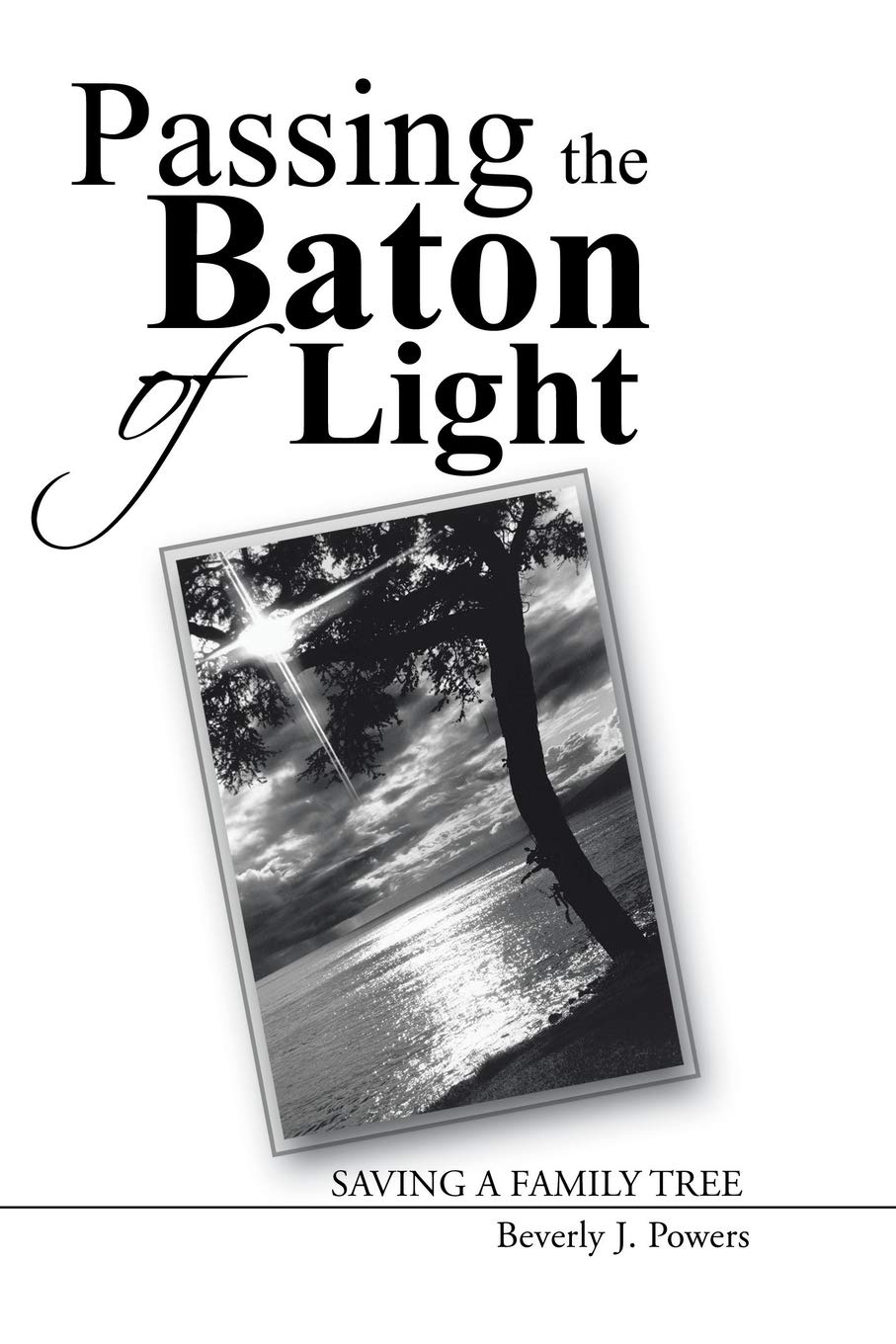 Passing the Baton of Light: Saving a Family Tree,Used