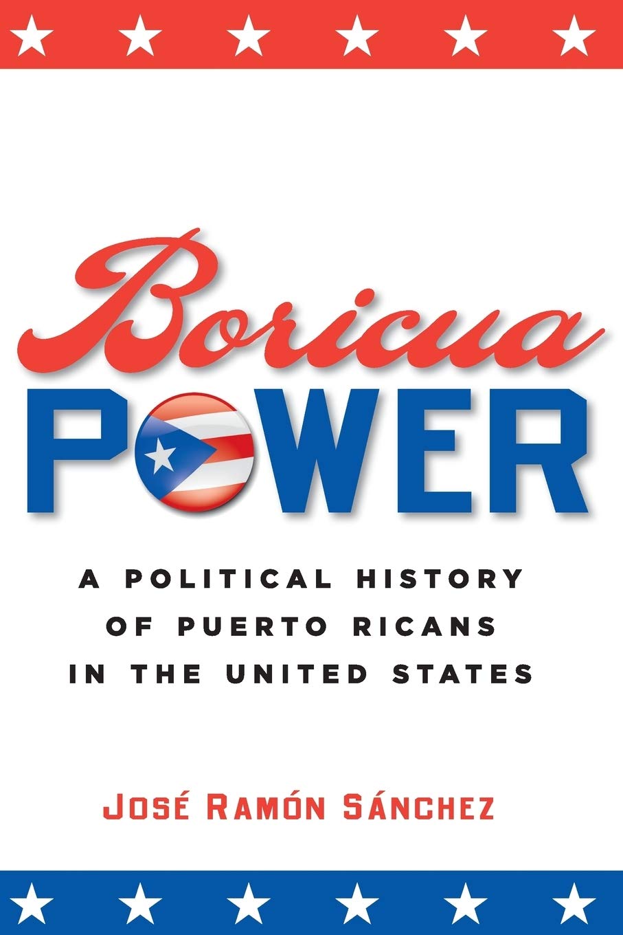 Boricua Power: A Political History Of Puerto Ricans In The United States,Used