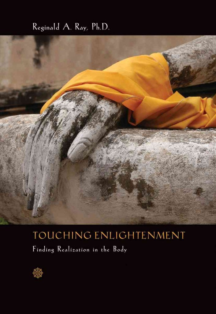 Touching Enlightenment: Finding Realization in the Body,New