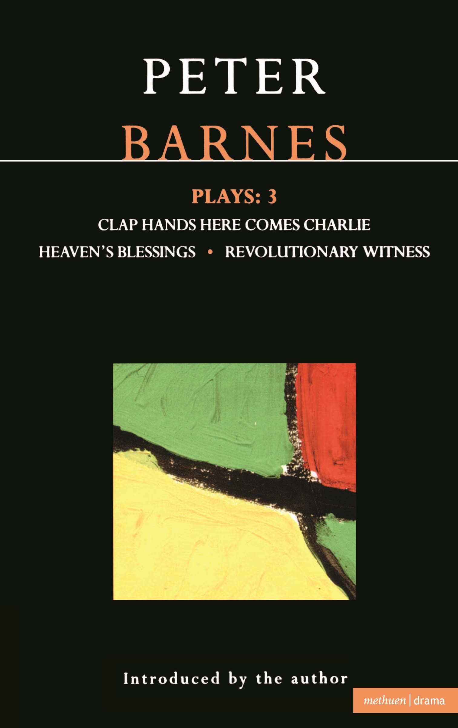 Barnes Plays: 3: Clap Hands; Heaven's Blessings; Revolutionary Witness (Contemporary Dramatists),Used