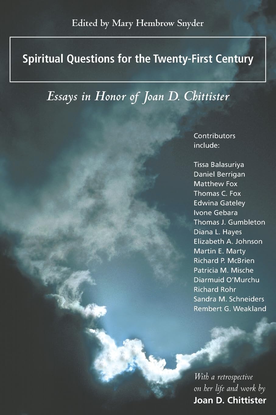 Spiritual Questions for the TwentyFirst Century: Essays In Honor Of Joan D. Chittister,Used