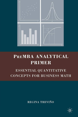 PreMBA Analytical Primer: Essential Quantitative Concepts for Business Math,Used