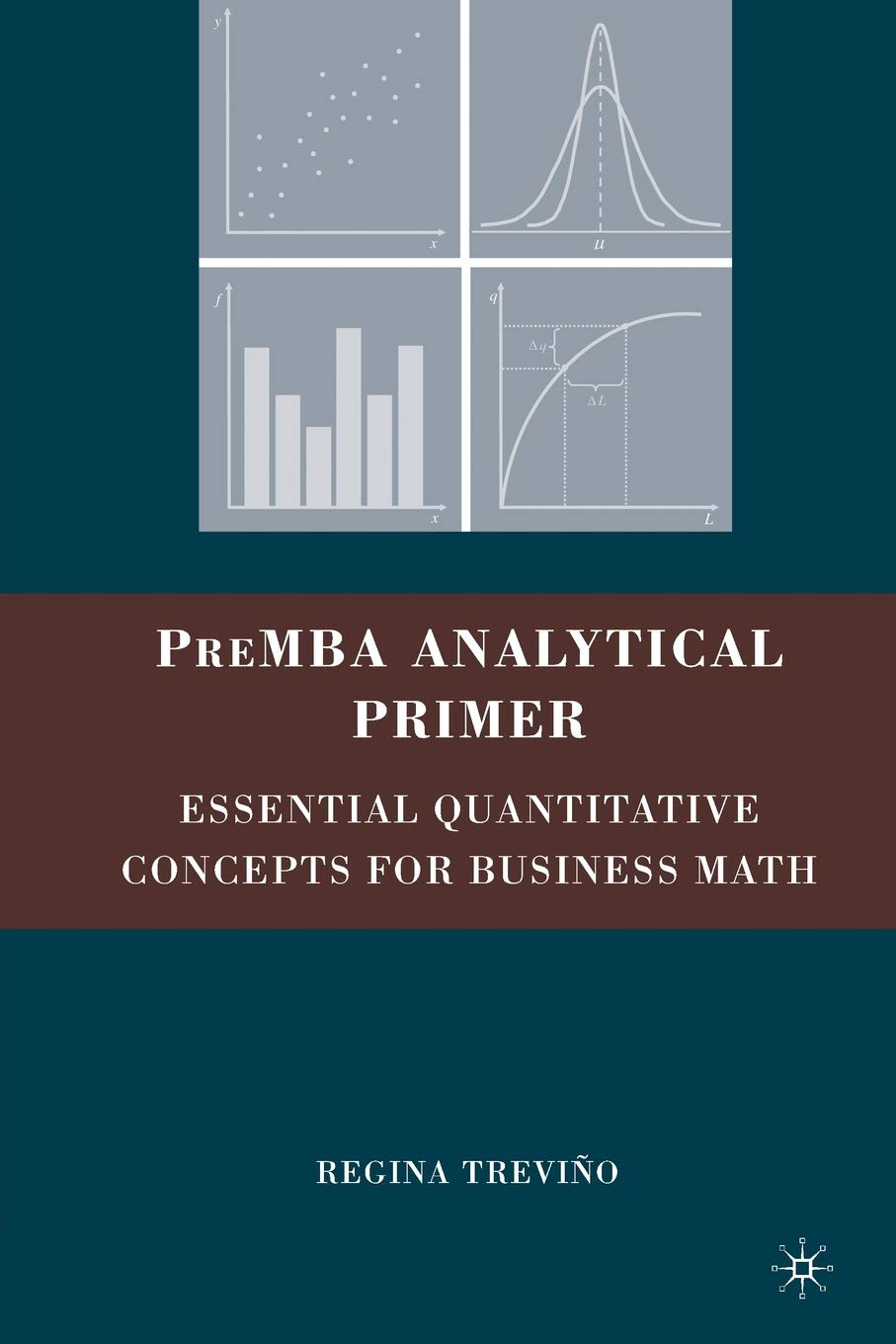 PreMBA Analytical Primer: Essential Quantitative Concepts for Business Math,Used