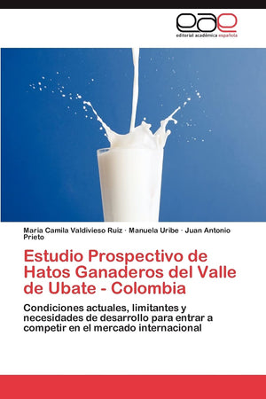 Estudio Prospectivo de Hatos Ganaderos del Valle de Ubate  Colombia: Condiciones actuales, limitantes y necesidades de desarrol,Used