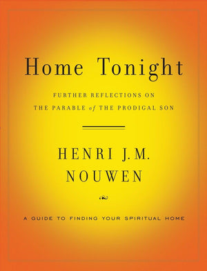 Home Tonight: Further Reflections on the Parable of the Prodigal Son,Used