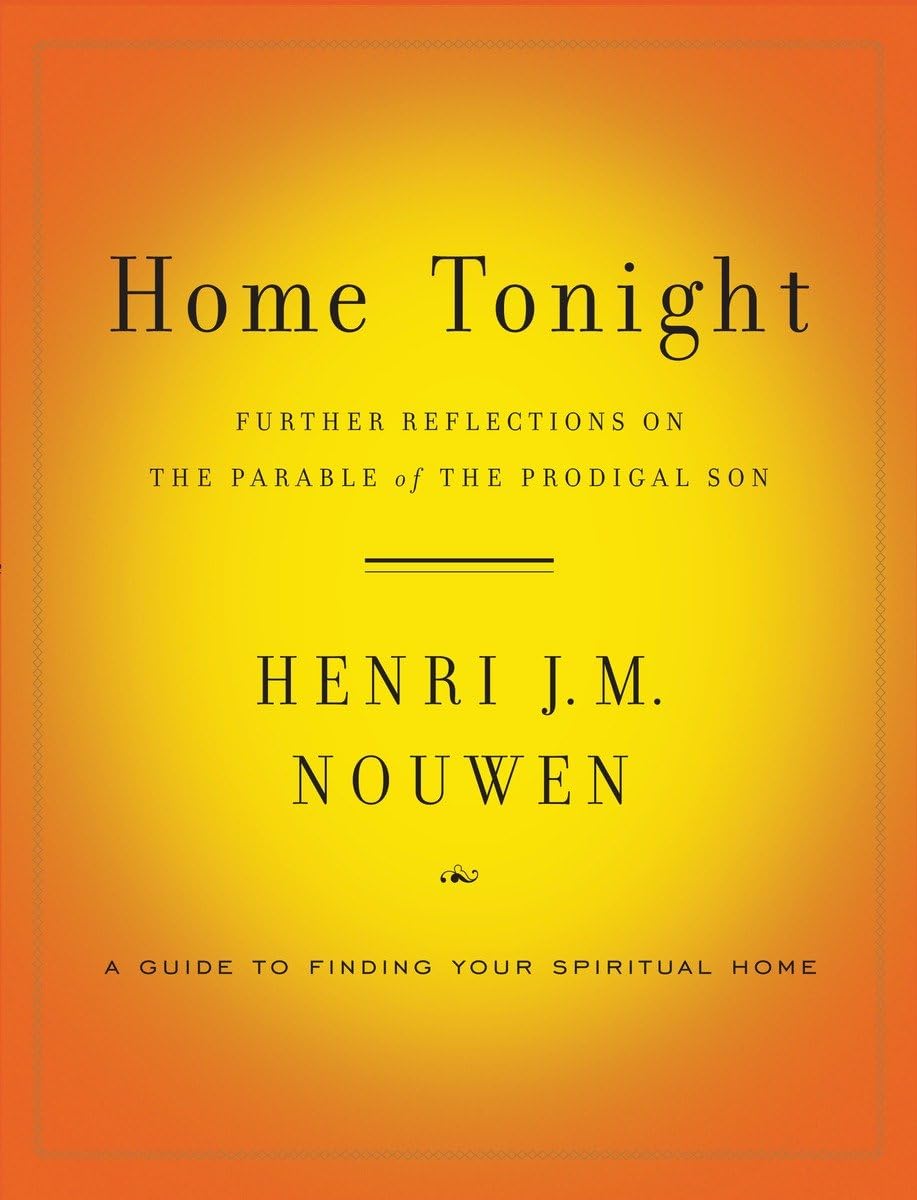 Home Tonight: Further Reflections on the Parable of the Prodigal Son,Used