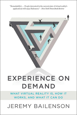 Experience on Demand: What Virtual Reality Is, How It Works, and What It Can Do,New